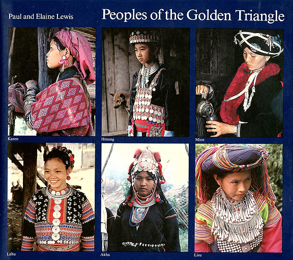 Peoples of the Golden Triangle by Paul and Elaine Lewis David Howard Tribal Art