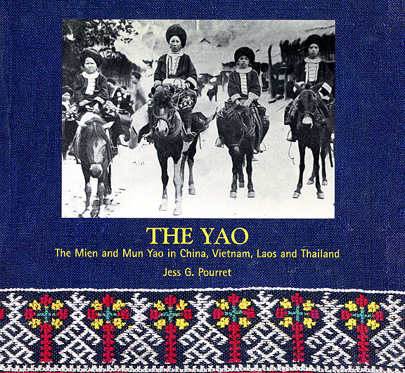 The Yao The Mien and Mun Yao in China, Vietnam, Laos and Thailand by Jess Pourret David Howard Tribal Art